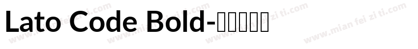 Lato Code Bold字体转换